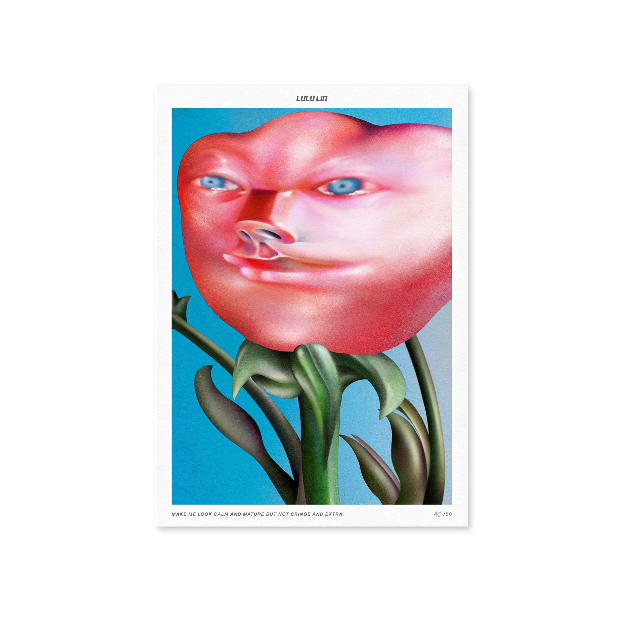 Lulu Lin Make Me Look Calm and Mature But Not Cringe and Extra limited edition art print by The Skateroom, packshot on white background