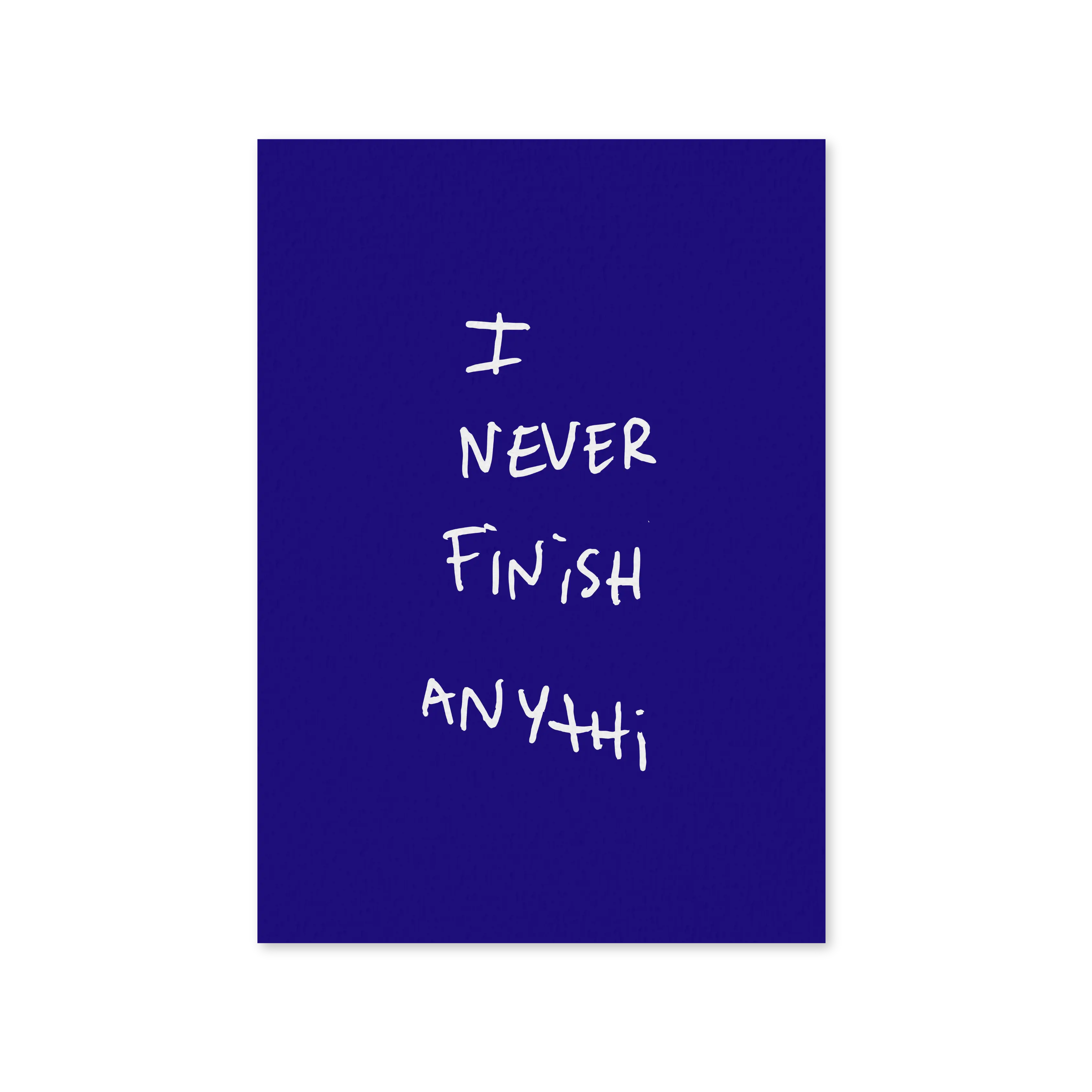 I Never Finish Anythi - Blue