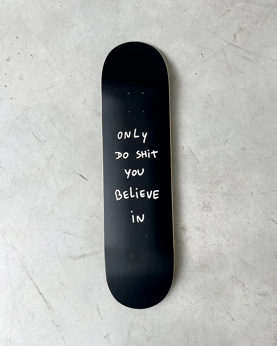 Only Do Shit you Believe in (Black)